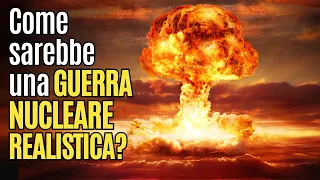 Come sarebbe una GUERRA NUCLEARE REALISTICA? [Tra Scienza e Fantascienza]