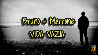 Bruno & Marrone- Vida Vazia (LETRA)