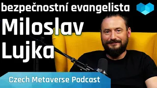 Jaké informace poskytujeme sociálním sítím? - Miloslav Lujka - Czech Metaverse Podcast