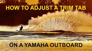 HOW TO ADJUST A TRIM TAB ON AN OUTBOARD MOTOR / YAMAHA AND OTHERS