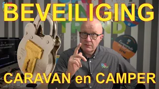 Hoe beveilig je jouw caravan of camper het beste? Met besparingstips! - Campingtrend