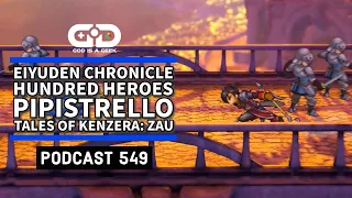 Podcast 549: Eiyuden Chronicle: Hundred Heroes, Pipistrello, Tales of Kenzera: ZAU