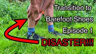 Episode 1 - Transitioning to Barefoot Shoes Disaster!!!