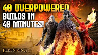 Elden Ring: 40 Overpowered Builds in 40 Minutes 1.10!