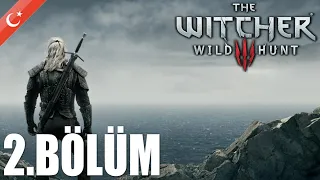 The Witcher 3 : Wild Hunt | Av Peşinde | Türkçe | Bölum 2