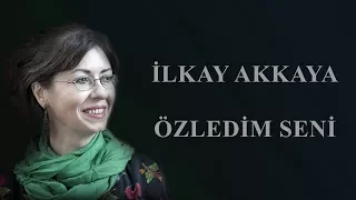 İlkay Akkaya - Özledim Seni        Albüm: Umut