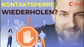 Klientenfrage: Kontaktsperre bei Ex-zurück wiederholen? Wie oft ist das nötig?