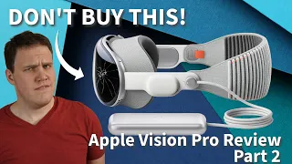 A Broken Promise: Apple Vision Pro Review Part 2