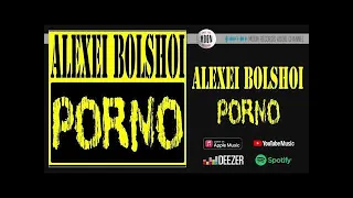 Алексей Большой - Porno | Official Audio