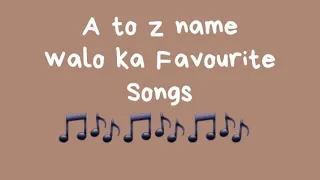 A to z name walo ka favourite song #shorts #ytshorts #atoz #song #songs @arshiyasd4661