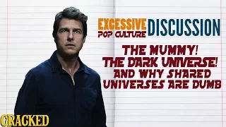 The Mummy, The Dark Universe & Why Shared Universes Are Dumb - This Week In EPCD