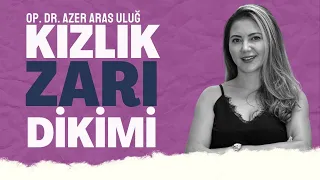 Kızlık Zarı Dikimi Belli Olur mu? I Op. Dr. Azer Aras Uluğ