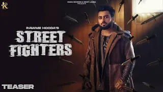 Street Fighters (Teaser) | Rawme Hooda | New Haryanvi Songs Haryanavi 2024