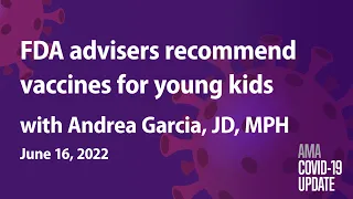 Andrea Garcia, JD, MPH, on when the youngest kids can get vaccinated | COVID-19 Update