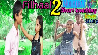 Filhaal 2 Mohabbat | फिल्हाल2 मोहब्बत | Heart touching Sad love Story 😞 Akshay Kumar || B Praak |