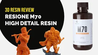 3D Resin Review - RESIONE M70 (High detail UV 3D resin)