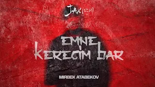 Jax 02.14 & Мирбек Атабеков - Эмне керегим бар (new album)