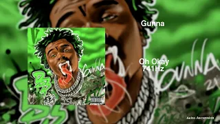 Gunna - Oh Okay ft. Young Thug & Lil Baby  [741Hz Solve Problems, Improve Emotional Stability]