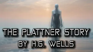 The Plattner Story | By H.G. Wells | A Short Classic Sci-Fi Story | HFY