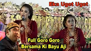 Terbaru..!!! Eka Uget Uget Full Goro Goro Bersama Ki Bayu Aji Pamungkas