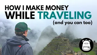 HOW I MAKE MONEY WHILE TRAVELING (and you can too)