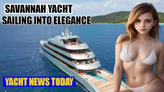 Yacht News Today | Savannah: Your Gateway to Yacht Luxury and Adventure- 4K UHD VIDEO