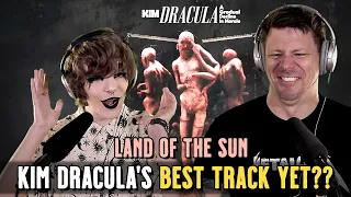 KIM DRACULA'S BEST TRACK YET!!! // LAND OF THE SUN // REACTION