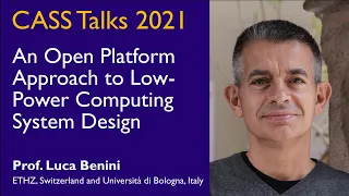 CASS Talks 2021 - Luca Benini, ETHZ, Switzerland, and Univ  of Bologna, Italy - November 5, 2021 300