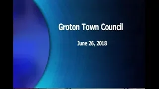 Groton Town Council & C.O.W. Special Meetings - 6/26/18