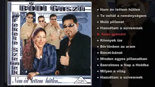 Bódi Guszti és a Fekete szemek - Nem én lettem hűtlen... (teljes album)