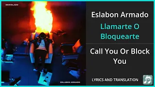 Eslabon Armado - Llamarte O Bloquearte Lyrics English Translation - ft Óscar Maydon - Spanish