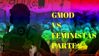 gmod las feministas parte 2 loquendo