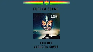 Eureka Sound - Journey (Acoustic Cover)