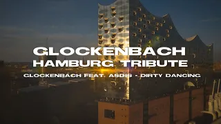 Glockenbach feat. ÁSDÍS - Dirty Dancing Music Video (Hamburg Tribute) - Extended Version -