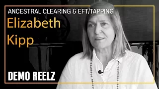 ELIZABETH KIPP | ANCESTRAL CLEARING & EFT/TAPPING