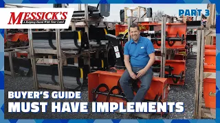 5 Must-Have Implements | Compact Tractor Buyers Guide Part #3