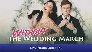 WITHOUT THE WEDDING MARCH | Romance movie | latest movies | Full Movie | Full Length 4K