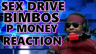 Sex Drive Reaction (Song Featuring Bimbos x P Money)