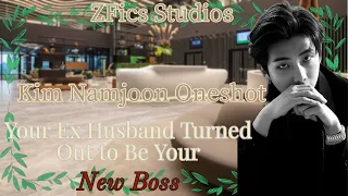 ✨Your Ex Husband Turned Out To Be Your Boss Kim NamJoon Oneshot✨