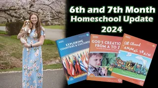 6th & 7th Month Homeschool Update