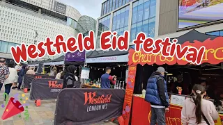 Eid Festival London 2024 in Westfield Shepherds Bush l Many Food Stalls and Entertainment .