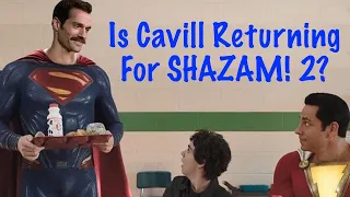 Cavill's Superman in SHAZAM! 2? Maybe!