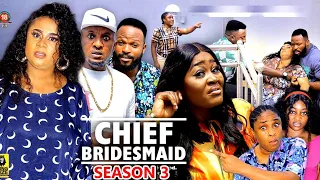 THE CHIEF BRIDESMAID SEASON 3 (New Trending Movie)Chizzy Alichi&Uju Okoli 2023 Latest Nigerian Movie