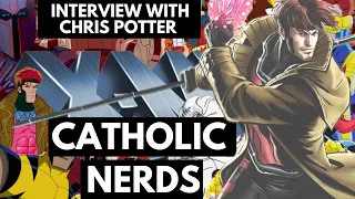 Episode 20: Gambit, Cajun Catholic X-Men Kung-Fu - Interview with Chris Potter