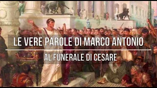 Il vero discorso di Marco Antonio al funerale di Cesare