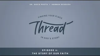 Episode 4. The Story of Our Faith