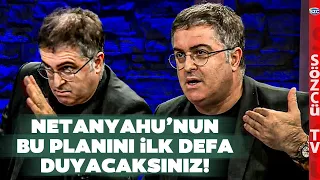 Ersan Şen Netanyahu'nun Sır Dolu Orta Doğu Planını Açığa Çıkardı! BİLİNİYOR MUYDU?