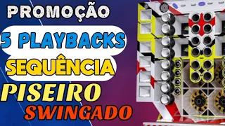 5 PLAYBACKS SEQUÊNCIA ATUALIZADOS  PISEIRO SWINGADO 2023