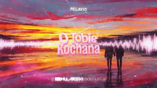 Milano - O tobie kochana (DJ Mularski Bootleg)