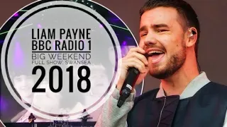 Liam payne - BBC radio 1 big weekend, swansea, Full show (HD)  (2018).